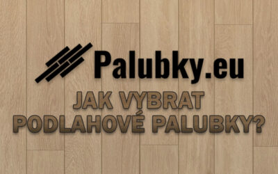 Jak vybrat podlahové palubky?